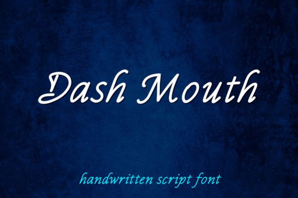 Dash Mouth: A Handwritten Typeface for Modern Editorial Design